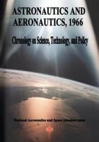 Astronautics and Aeronautics, 1966