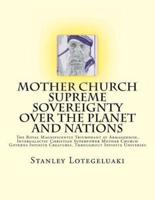 Mother Church Supreme Sovereignty Over the Planet and Nations