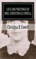 Life and Writings of Mrs. Christina B. Cowell
