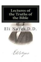 Lectures of the Truths of the Bible