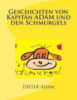 Geschichten Von Kapitan Adam Und Den Schmurgels