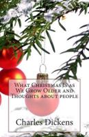 What Christmas Is as We Grow Older and Thoughts About People