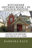 Kitchener Ontario Book 1 in Colour Photos