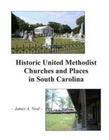 Historic United Methodist Churches and Places in South Carolina