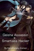 Geisha Assassin X Smartass Hacker