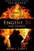 Engine 24: Fire Stories Books 1, 2, and 3