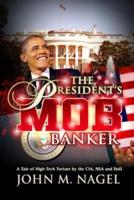 The President's Mob Banker
