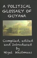 A Political Glossary of Guyana