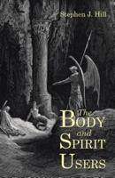 The Body and Spirit Users