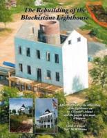 The Rebuilding of the Blackistone Lighthouse