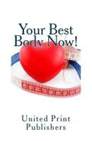 Your Best Body Now!