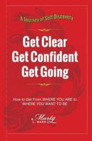 Get Clear Get Confident Get Going