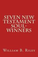 Seven New Testament Soul-Winners