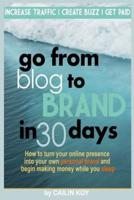 Go From Blog to Brand in 30 Days