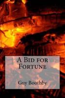 A Bid for Fortune