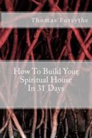 How to Build Your Spiritual House in 31 Days