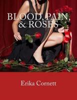 Blood, Pain, & Roses