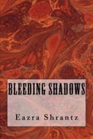 Bleeding Shadows