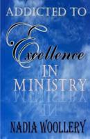 Addicted to Excellence in Ministry