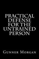 Practical Defense for the Untrained Person
