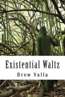 Existential Waltz