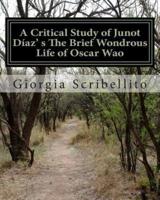 A Critical Study of Junot Díaz's The Brief Wondrous Life of Oscar Wao