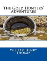 The Gold Hunters' Adventures