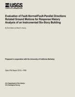 Evaluation of Fault-Normal/Fault-Parallel Directions Rotated Ground Motions for Response History Analysis of an Instrumented Six-Story Building