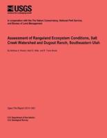 Assessment of Rangeland Ecosystem Conditions, Salt Creek Watershed and Dugout Ranch, Southeastern Utah