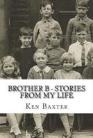 Brother B - Stories from My Life