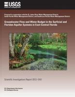 Groundwater Flow and Water Budget in the Surficial and Floridan Aquifer Systems in East-Central Florida
