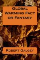 Global Warming Fact or Fantasy