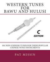 Western Tunes for Bawu and Hulusi - C Edition