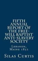 Fifth Annual Report of the Free-Will Baptist Anti-Slavery Society