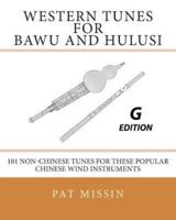 Western Tunes for Bawu and Hulusi - G Edition