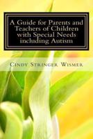 A Guide for Parents and Teachers of Children With Special Needs Including Autism