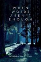 When Words Aren't Enough