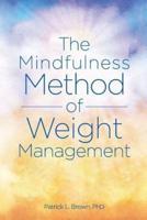 The Mindfulness Method of Weight Management
