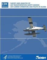 Survey and Analysis of Air Transportation Safety Among Air Carrier Operators and Pilots in Alaska