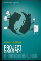 Project Management - A Practical Handbook
