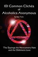 101 Common Cliches of Alcoholics Anonymous