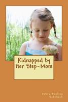 Kidnapped by Her Step-Mom