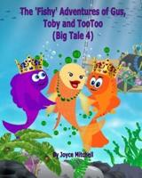 The 'Fishy' Adventures of Gus, Toby and TooToo