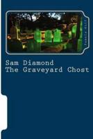Sam Diamond The Graveyard Chost