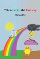 When Lucky Met Unlucky