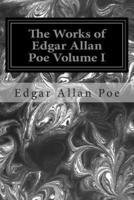 The Works of Edgar Allan Poe Volume I