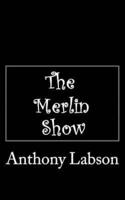 The Merlin Show