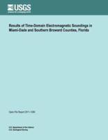 Results of Time-Domain Electromagnetic Soundings in Miami-Dade and Southern Broward Counties, Florida