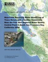 Near-Field Receiving Water Monitoring of Trace Metals and a Benthic Community Near the Palo Alto Regional Water Quality Control Plant in South San Francisco Bay, California; 2008