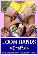 Loom Bands Crafts